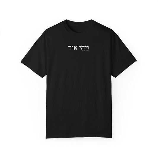 Let there Be Light Unisex Garment-Dyed T-shirt